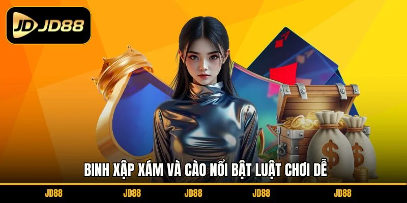 binh-xap-xam-va-cao-noi-bat-luat-choi-de