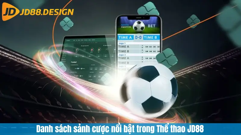 Danh sách sảnh cược nổi bật trong Thể thao JD88