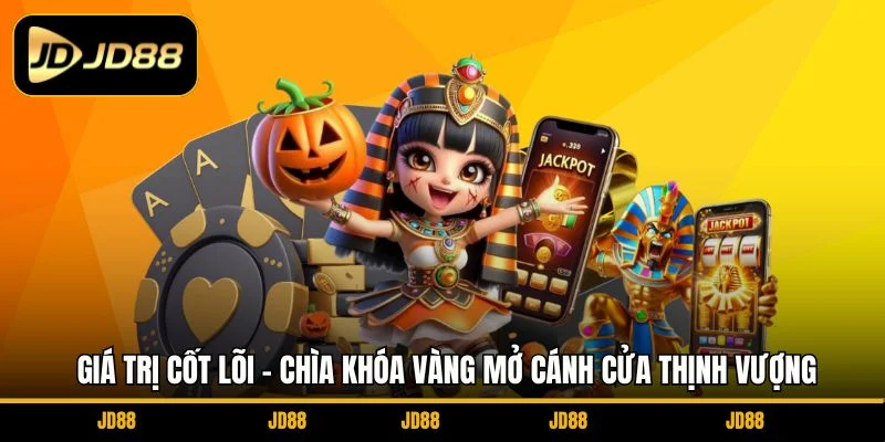 gia-tri-cot-loi-chia-khoa-vang-mo-canh-cua-thinh-vuong