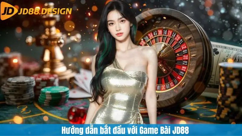 Hướng dẫn bắt đầu với Game Bài JD88