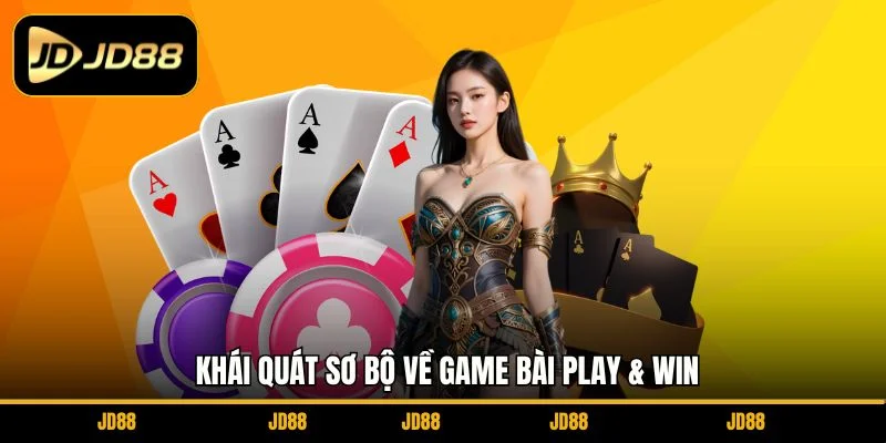 khai-quat-so-bo-ve-game-bai-play-win