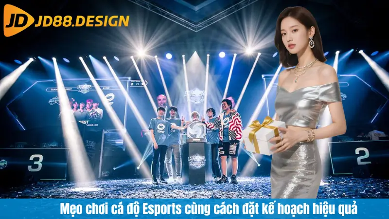 Mẹo chơi cá độ Esports cùng cách đặt kế hoạch hiệu quả
