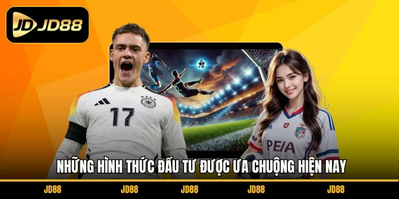 nhung-hinh-thuc-dau-tu-duoc-ua-chuong-hien-nay