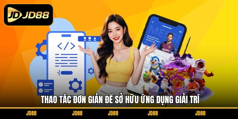 thao-tac-don-gian-de-so-huu-ung-dung-giai-tri