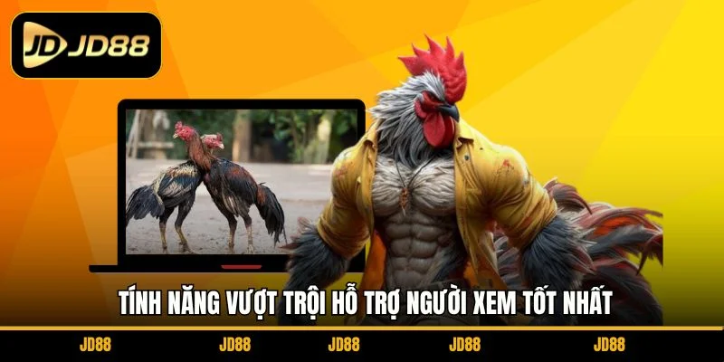 tinh-nang-vuot-troi-ho-tro-nguoi-xem-tot-nhat